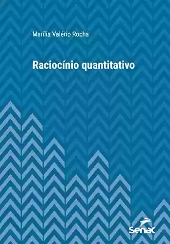 Livro PDF: Raciocínio quantitativo (Série Universitária)