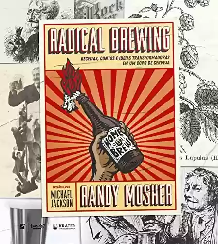 Livro PDF: Radical Brewing: receitas, contos e ideias transformadoras em um copo de cerveja