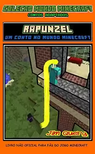 Livro PDF: Rapunzel - Um conto no mundo Minecraft (Coleção Mundo Minecraft - Contos adaptados Livro 1)