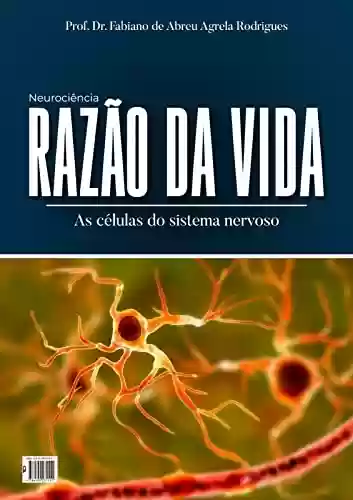 Capa do livro: Razão da Vida: As células do sistema nervoso - Ler Online pdf