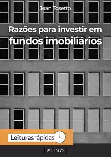 Capa do livro: Razões para investir em fundos imobiliários - Ler Online pdf