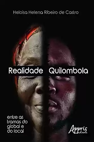 Capa do livro: Realidade quilombola (Africanidades e Indigenismo - Africanidades) - Ler Online pdf