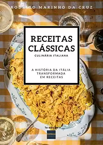 Capa do livro: RECEITAS CLÁSSICAS - Culinária Italiana - Ler Online pdf