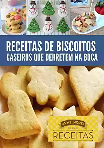 Livro PDF Receitas de biscoitos caseiros : Aprenda a preparar Biscoito caseiro com este excelente livro de receitas