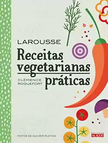 Capa do livro: Receitas vegetarianas práticas - Ler Online pdf