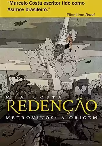 Livro PDF: Redenção - Metrovinos: A Origem: A Luta de Um Homem Pela Sobrevivência
