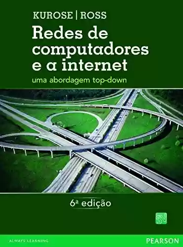 Livro PDF: Redes de computadores e a Internet - uma abordagem top-down