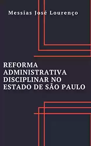 Livro PDF: Reforma Administrativa Disciplinar no Estado de São Paulo