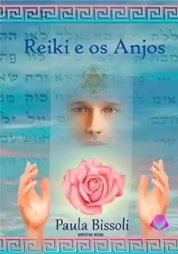 Livro PDF: REIKI E OS ANJOS: Meditações Reiki na conexão com os Anjos