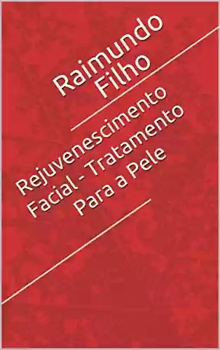 Livro PDF: Rejuvenescimento Facial - Tratamento Para a Pele
