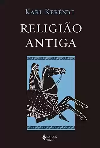 Capa do livro: Religião antiga - Ler Online pdf