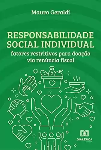Livro PDF: Responsabilidade social individual: fatores restritivos para doação via renúncia fiscal
