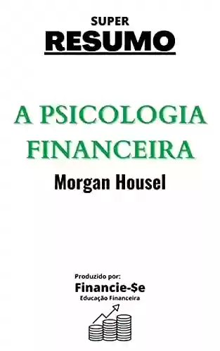Livro PDF: Resumo - A Psicologia Financeira