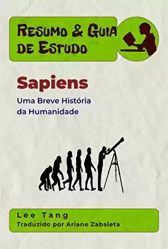 Livro PDF: Resumo & Guia De Estudo - Sapiens: Uma Breve História Da Humanidade