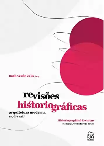 Livro PDF: Revisões Historiográficas / Historiographical Revisions: Arquitetura Moderna no Brasil / Modern Arquiitecture in Brazil