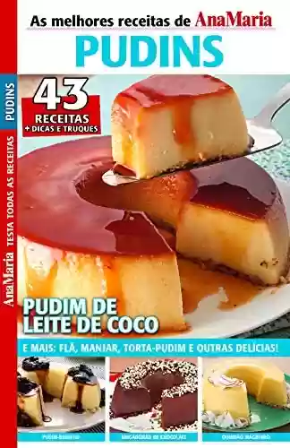 Livro PDF: Revista AnaMaria Testa Todas as Receitas - Especial Pudins (AnaMaria Receitas)
