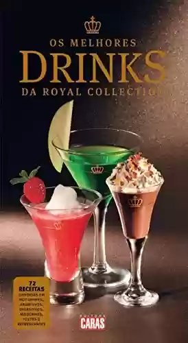 Livro PDF Revista CARAS - Edição Especial - Os Melhores Drinks da Royal Collection (Especial CARAS)