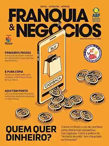 Livro PDF: Revista Franquia & Negócios Ed. 86 - Cresce no Brasil o uso do cashback como diferencial competitivo nos negócios