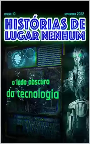 Livro PDF: Revista Histórias de Lugar Nenhum: O Lado Obscuro da Tecnologia