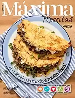 Livro PDF Revista Máxima Receitas - A culinária da moda e muito mais!
