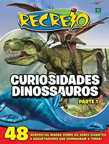 Livro PDF Revista Recreio - Curiosidades Dinossauros - Parte 1 (Especial Recreio)