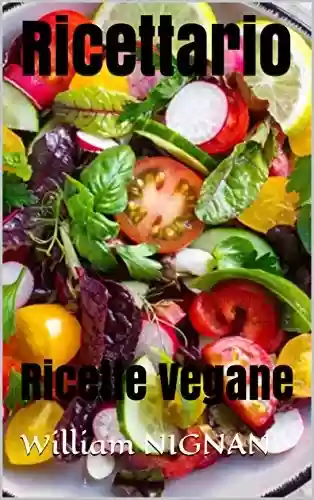 Livro PDF: Ricettario : Ricette Vegane (Italian Edition)