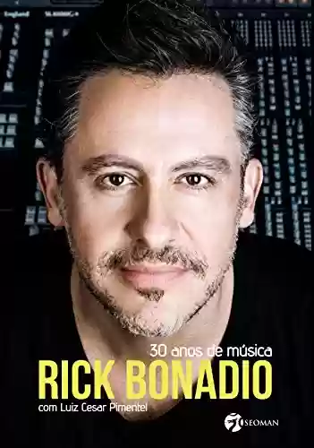 Livro PDF: Rick Bonadio - 30 Anos de Música