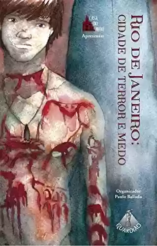 Capa do livro: RIO DE JANEIRO CIDADE DE TERROR E MEDO - Ler Online pdf