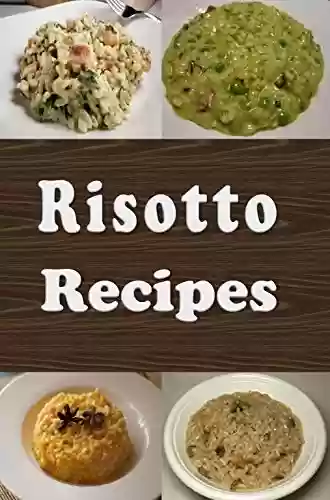 Livro PDF Risotto Recipes: Cookbook Full of Risotto Rice Dishes (English Edition)