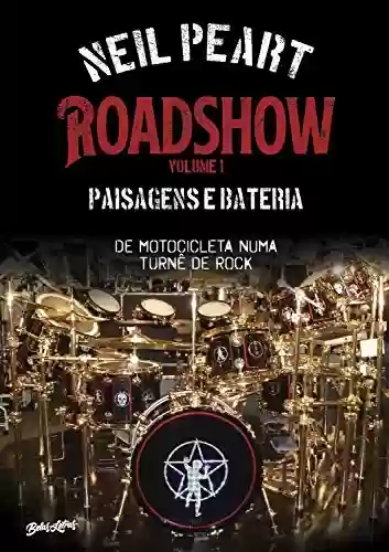 Livro PDF: Roadshow: Paisagens e bateria: De motocicleta numa turnê de rock - Volume 1