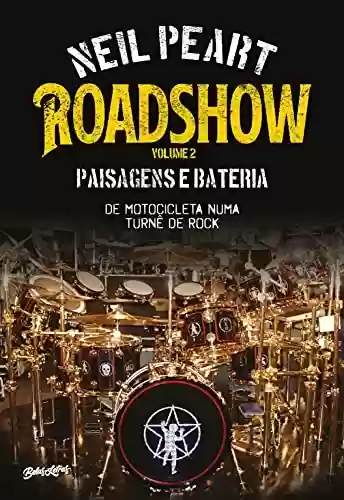 Livro PDF: Roadshow: Paisagens e bateria: De motocicleta numa turnê de rock – volume 2