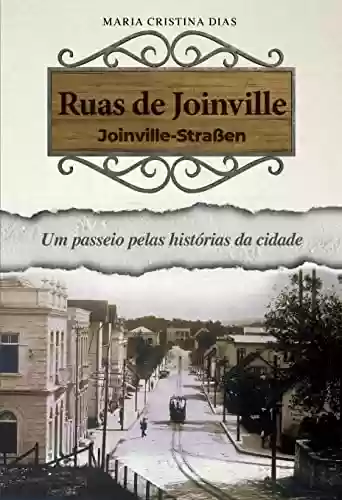 Livro PDF: Ruas de Joinville: Um passeio pelas histórias da cidade