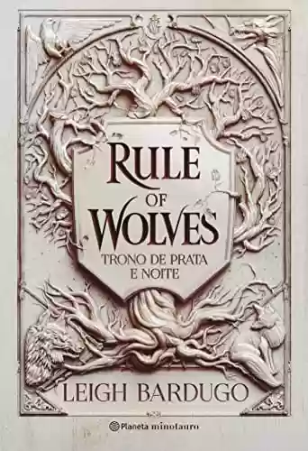 Capa do livro: Rule of Wolves (Duologia Nikolai 2): Trono de prata e noite - Ler Online pdf
