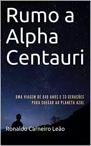 Capa do livro: Rumo a Alpha Centauri - Ler Online pdf