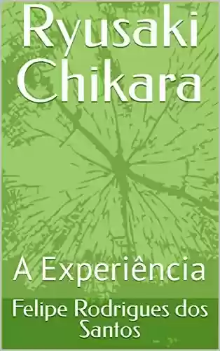 Capa do livro: Ryusaki Chikara: A Experiência - Ler Online pdf