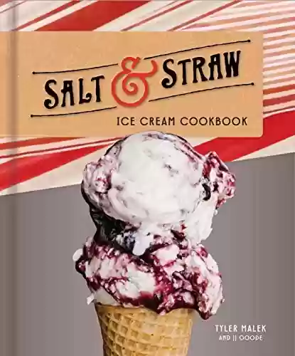 Livro PDF: Salt & Straw Ice Cream Cookbook (English Edition)