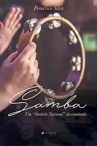 Livro PDF: Samba: Um "Símbolo Nacional" discriminado
