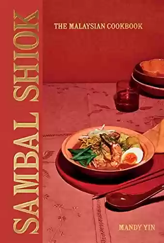 Livro PDF: Sambal Shiok: The Malaysian Cookbook (English Edition)