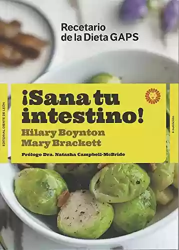 Livro PDF: ¡Sana tu intestino!: Recetario de la Dieta GAPS (Nutrición) (Spanish Edition)