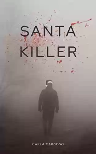 Capa do livro: Santa Killer: Um natal macabro - Ler Online pdf