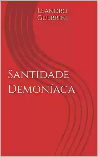 Livro PDF: Santidade Demoníaca