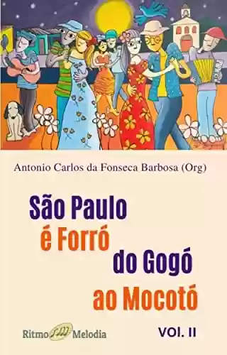 Livro PDF: São Paulo é Forró do Gogó ao Mocotó: Volume II (Forró do Gogó ao Mocotó - Revista RitmoMelodia)