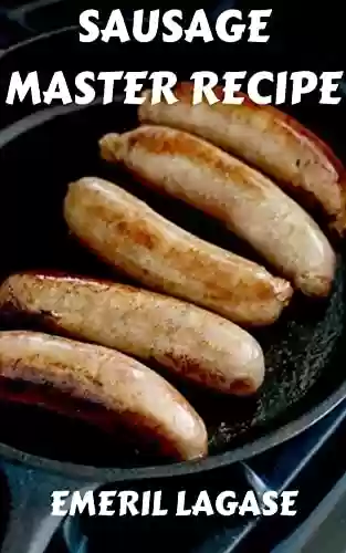 Livro PDF: SAUSAGE MASTER RECIPE: Fresh Sausage Recipes (English Edition)