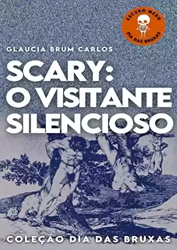 Capa do livro: Scary: O Visitante Silencioso - Ler Online pdf