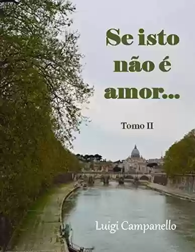 Capa do livro: Se isto não é amor... - Tomo II (Romance gay na Itália Livro 6) - Ler Online pdf