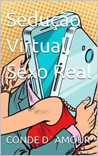 Livro PDF: Sedução Virtual, Sexo Real