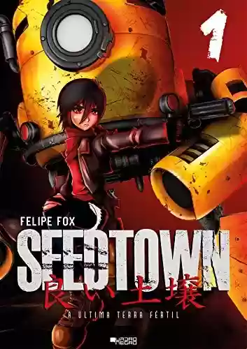 Capa do livro: Seedtown - A Última Terra Fértil - Vol. 1 - Ler Online pdf