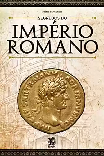 Livro PDF: Segredos do Império Romano