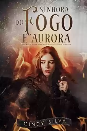 Capa do livro: Senhora do Fogo e Aurora: Livro I - Ler Online pdf