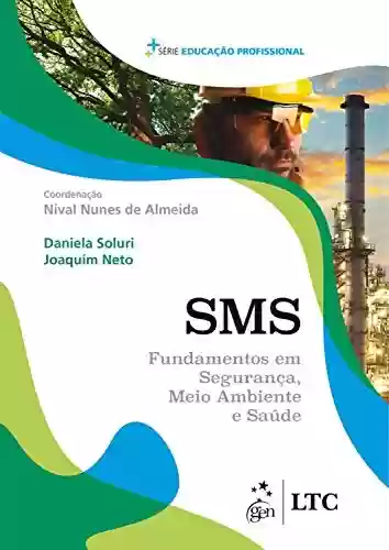 Capa do livro: Série Educação Profissional - SMS - Fundamentos em Segurança, Meio Ambiente e Saúde - Ler Online pdf